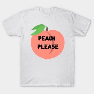 Peach please T-Shirt